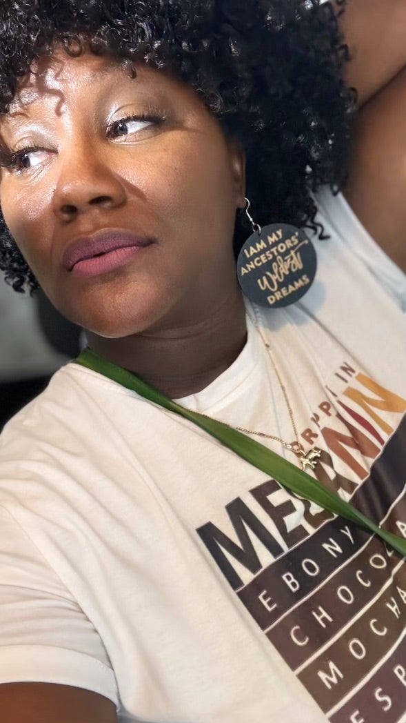 I Am My Ancestors' Wildest Dreams Earrings