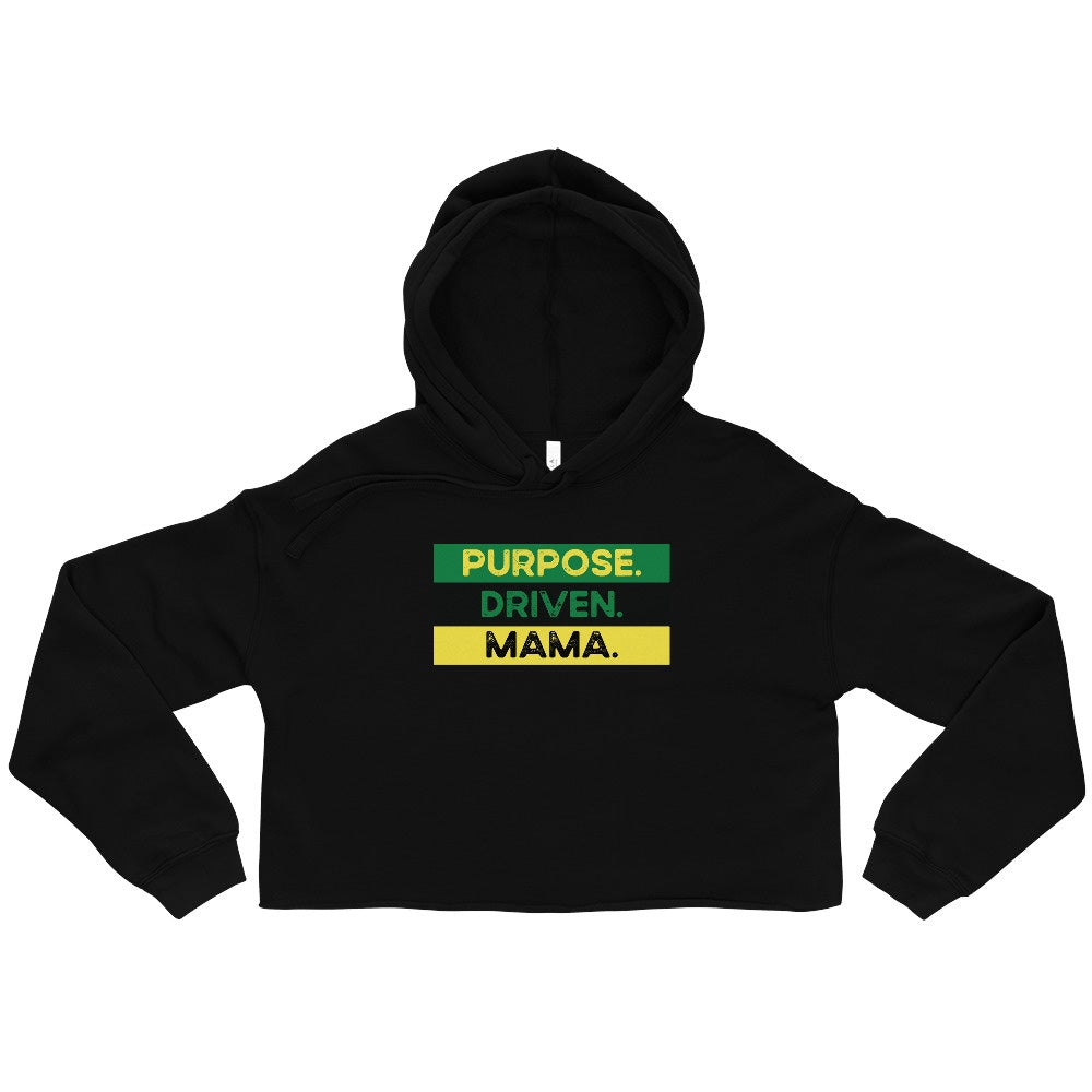 Purpose. Driven. Mama. Crop Hoodie